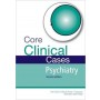 Core Clinical Cases in Psychiatry, 2e