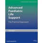 Advanced Paediatric Life Support: The Practical Approach, 5e