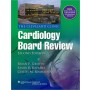 The Cleveland Clinic Cardiology Board Review, 2e