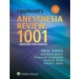 Lippincott's Anesthesia Review: 1000 Questions and Answers