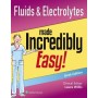 Fluids & Electrolytes: Made Incredibly Easy 6e