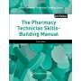 Pharmacy Technician Skills-Building Manual, 2E