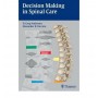 Decision Making in Spinal Care