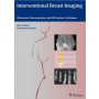 Interventional Breast Imaging,Ultrasound, Mammography, and MR Guidance Techniques