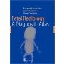 Fetal Radiology: A Diagnostic Atlas