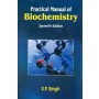 Practical Manual of Biochemistry, 7e
