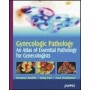 Gynecologic Pathology: An Atlas of Essential Pathology for Gynecology