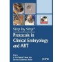 Step by Step Protocols in Clinical Embryology and ART