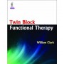 Twin Block Functional Therapy—Application in Dentofacial Orthopedics