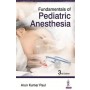 Fundamentals of Pediatric Anesthesia 3/e